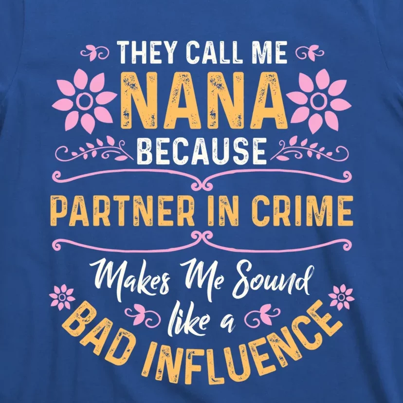 They Call Me Nana Because Partner In Crime Cute Gift T-Shirt