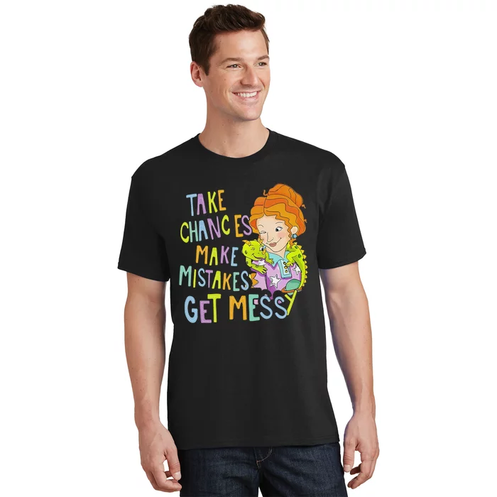 Take Chances Make Mistakes Get Messy Beauty Teacher Gift T-Shirt