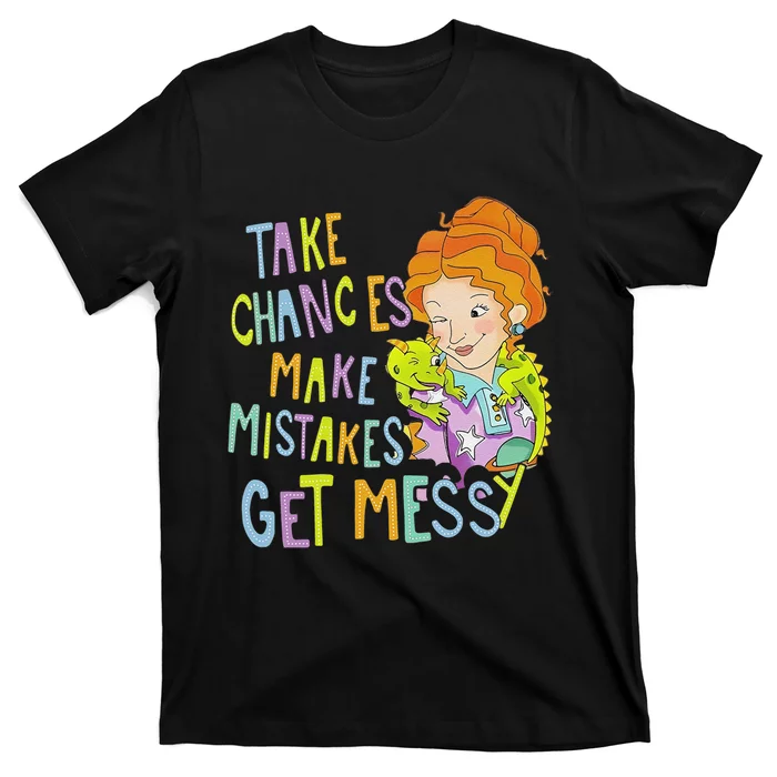 Take Chances Make Mistakes Get Messy Beauty Teacher Gift T-Shirt