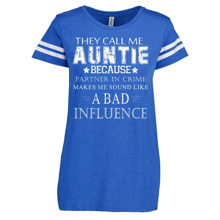 They Call Me Auntie Because Partner In Crime Makes Me Sound Like A Bad Influence Enza Ladies Jersey Football T-Shirt