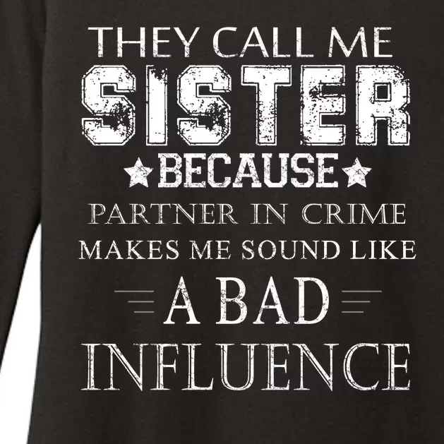 They Call Me Sister Because Partner In Crime Womens CVC Long Sleeve Shirt