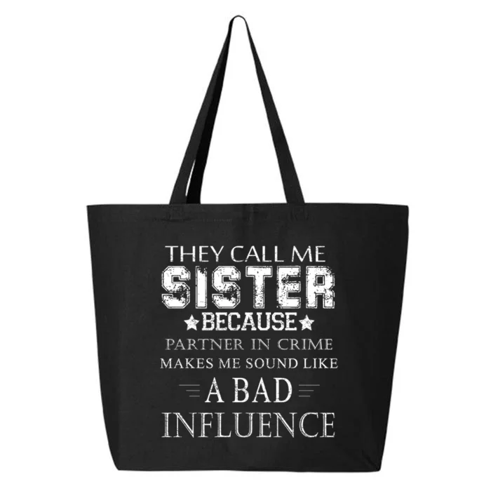 They Call Me Sister Because Partner In Crime 25L Jumbo Tote