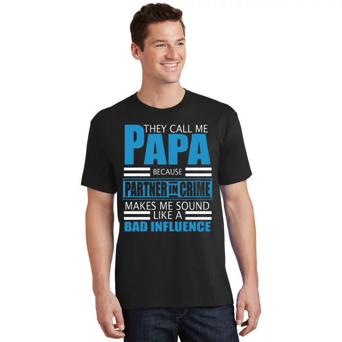 They Call Me Papa Because Partner In Crime Fathers Day Gift T-Shirt