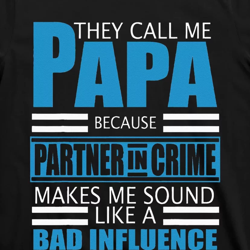 They Call Me Papa Because Partner In Crime Fathers Day Gift T-Shirt