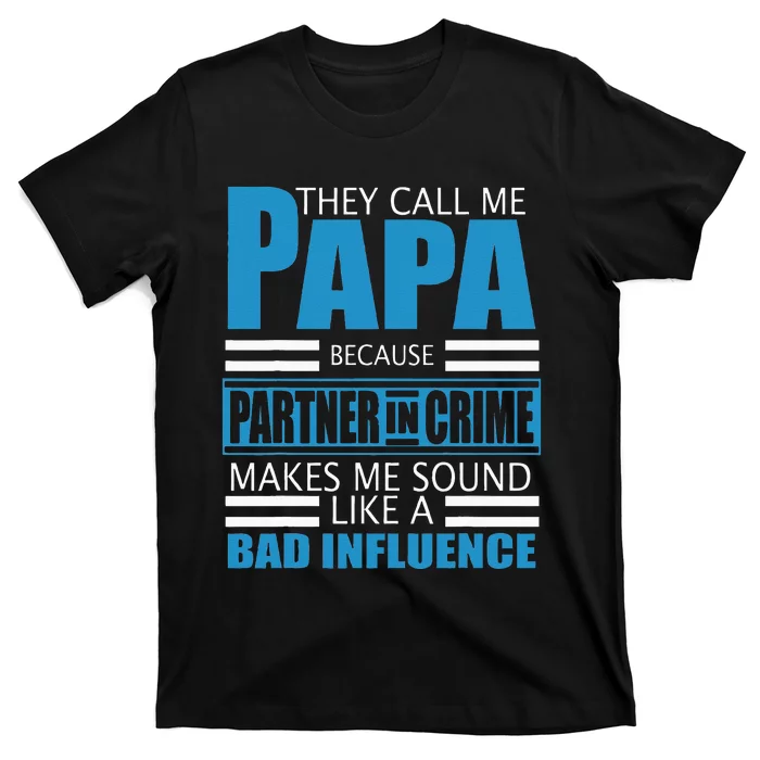 They Call Me Papa Because Partner In Crime Fathers Day Gift T-Shirt