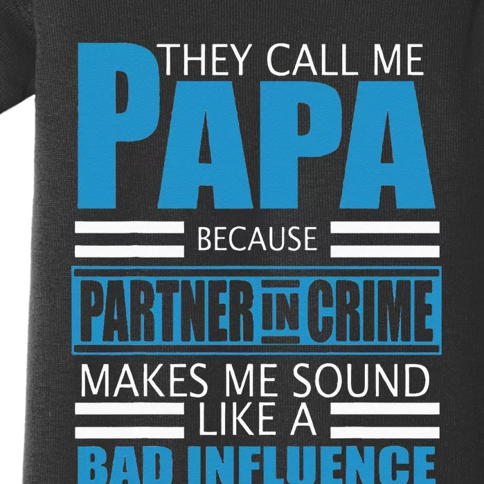 They Call Me Papa Because Partner In Crime Fathers Day Gift Baby Bodysuit