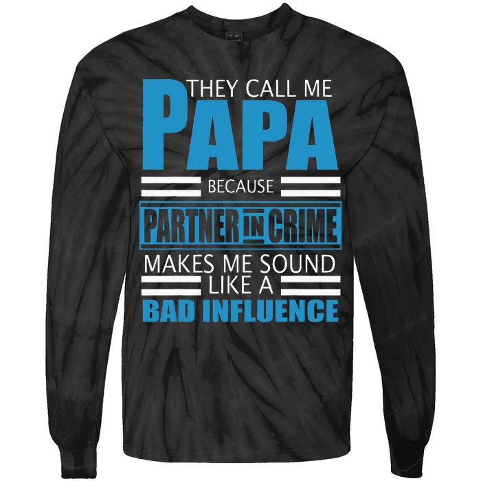 They Call Me Papa Because Partner In Crime Fathers Day Gift Tie-Dye Long Sleeve Shirt