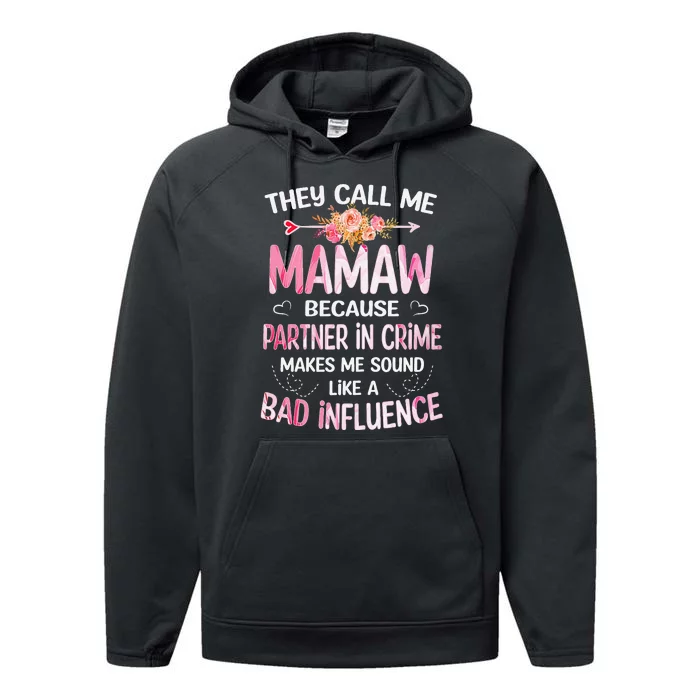 They Call Me Mamaw Because Partner In Crime Mothers Day Gift Performance Fleece Hoodie