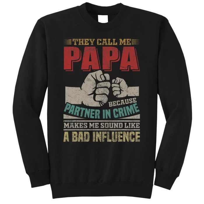 They Call Me Papa Because Partner In Crime Fathers Day Tall Sweatshirt