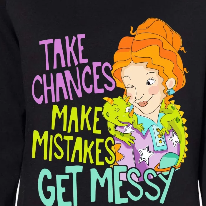 Take Chances Make Mistakes Get Messy Womens California Wash Sweatshirt