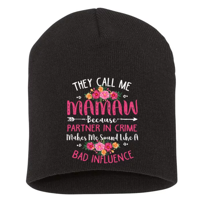 They Call Me Mamaw Because Partner In Crime florals Short Acrylic Beanie