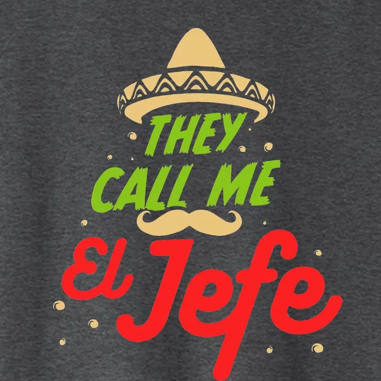 They Call me El Jefe - Employer Cinco de Mayo Gift Women's Crop Top Tee