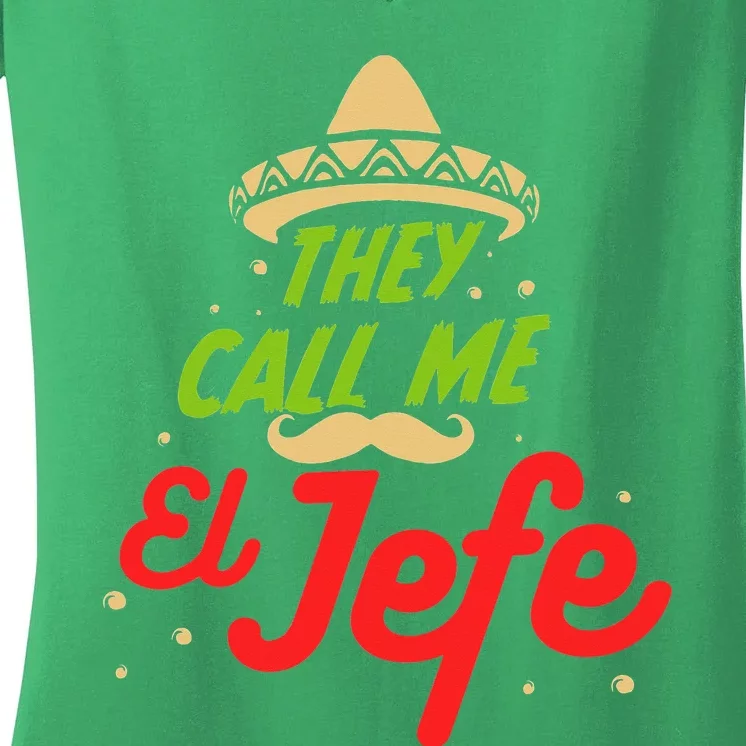 They Call me El Jefe - Employer Cinco de Mayo Gift Women's V-Neck T-Shirt