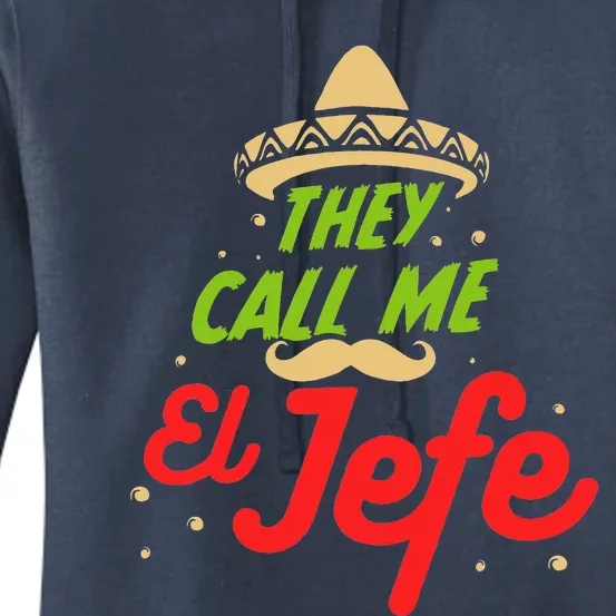 They Call me El Jefe - Employer Cinco de Mayo Gift Women's Pullover Hoodie