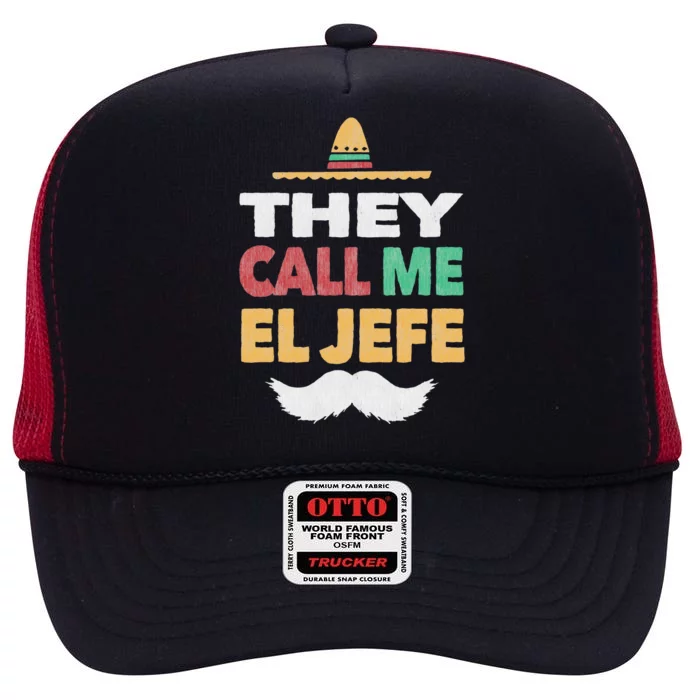 They Call Me El Jefe Fiesta Mexican Party Hat Gift Tee High Crown Mesh Trucker Hat