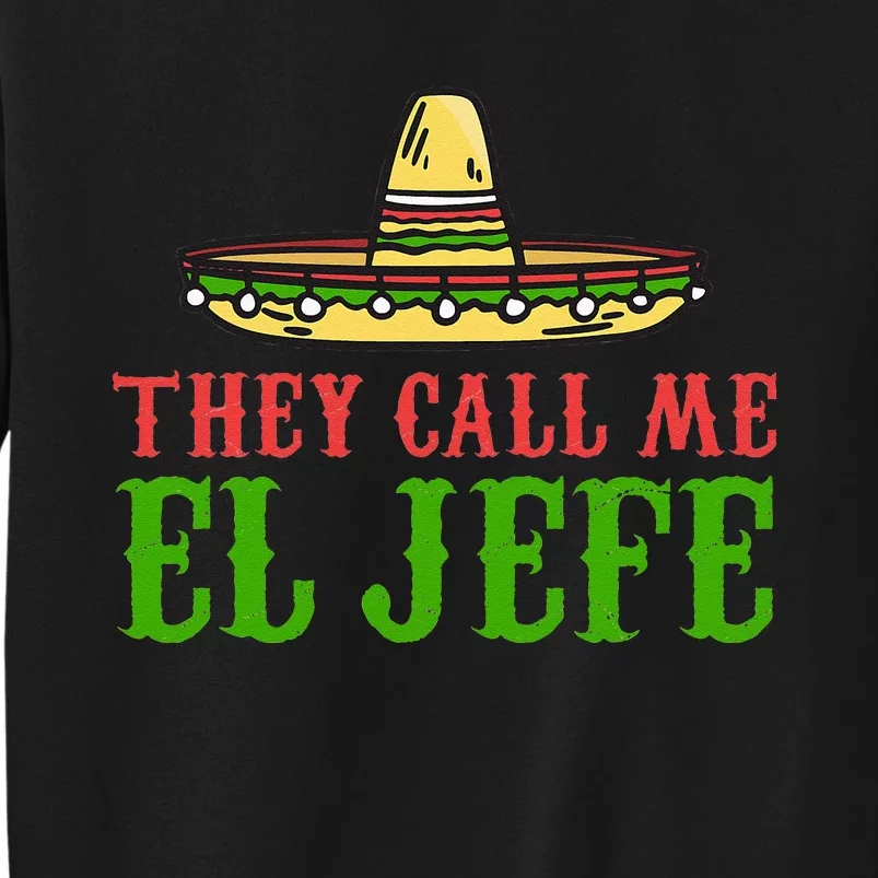 They Call Me El Jefe Mexican Bearded Men Tall Sweatshirt