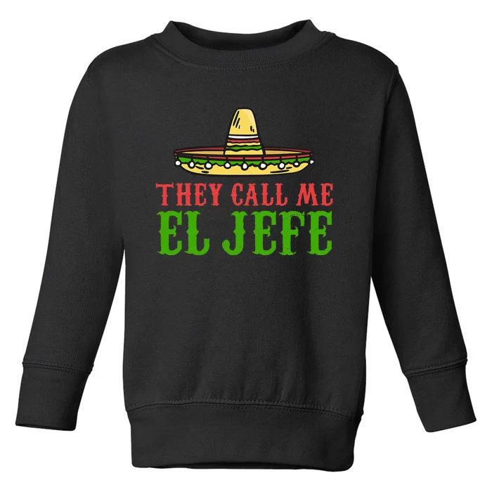 They Call Me El Jefe Mexican Bearded Men Toddler Sweatshirt