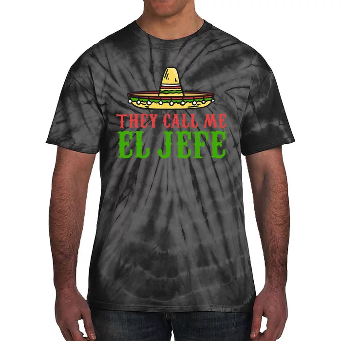 They Call Me El Jefe Mexican Bearded Men Tie-Dye T-Shirt