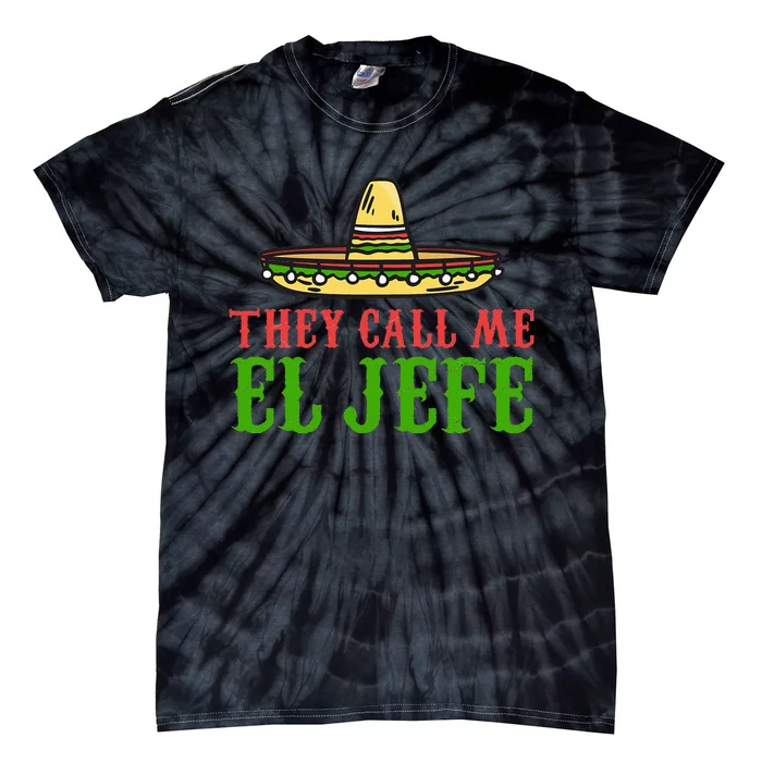 They Call Me El Jefe Mexican Bearded Men Tie-Dye T-Shirt