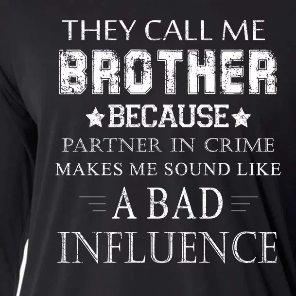 They Call Me Brother Because Partner In Crime Cooling Performance Long Sleeve Crew