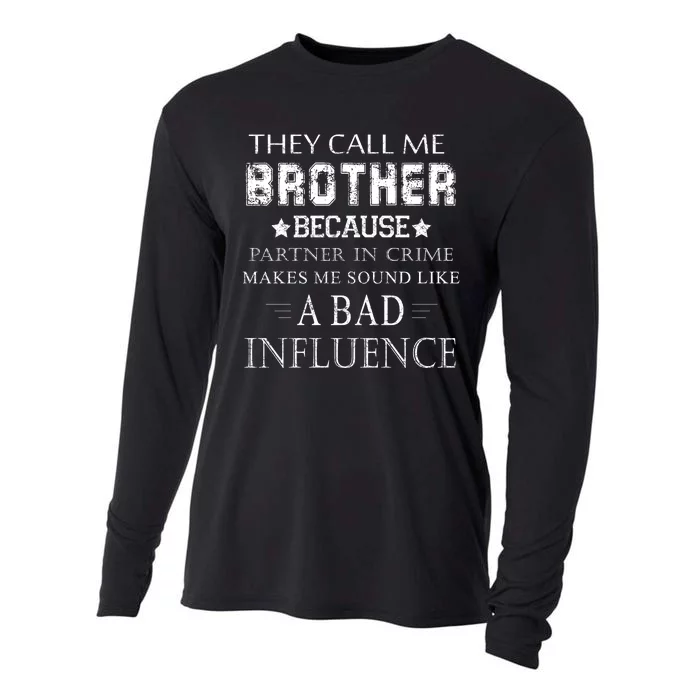 They Call Me Brother Because Partner In Crime Cooling Performance Long Sleeve Crew