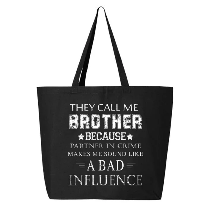 They Call Me Brother Because Partner In Crime 25L Jumbo Tote