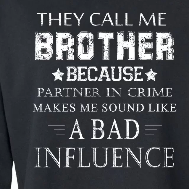 They Call Me Brother Because Partner In Crime Cropped Pullover Crew