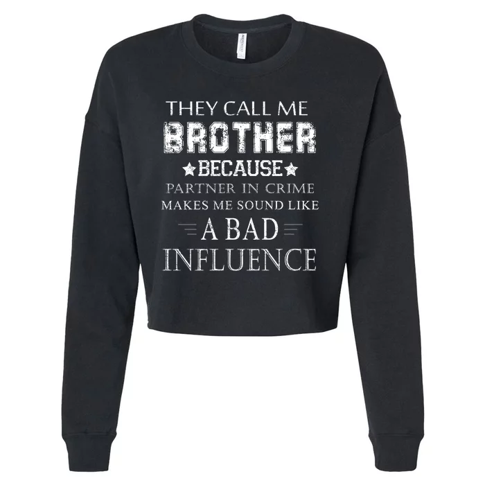 They Call Me Brother Because Partner In Crime Cropped Pullover Crew