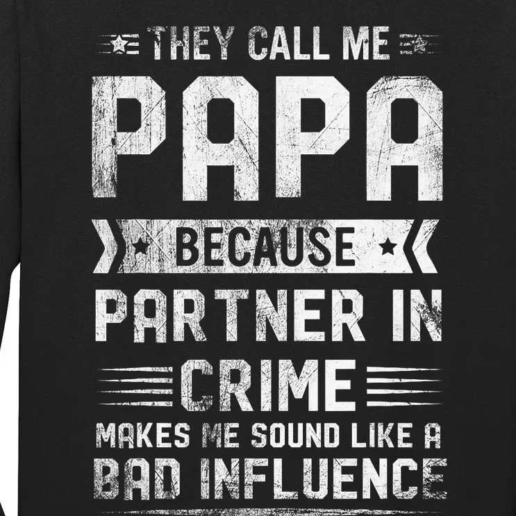 They Call Me Papa Because Partner In Crime Fathers Day Long Sleeve Shirt