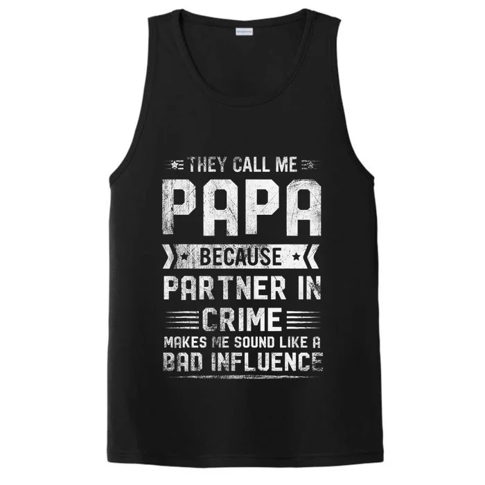 They Call Me Papa Because Partner In Crime Fathers Day Performance Tank