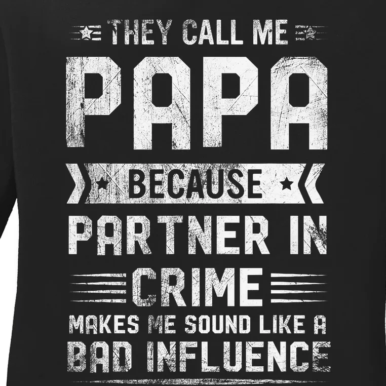 They Call Me Papa Because Partner In Crime Fathers Day Ladies Long Sleeve Shirt