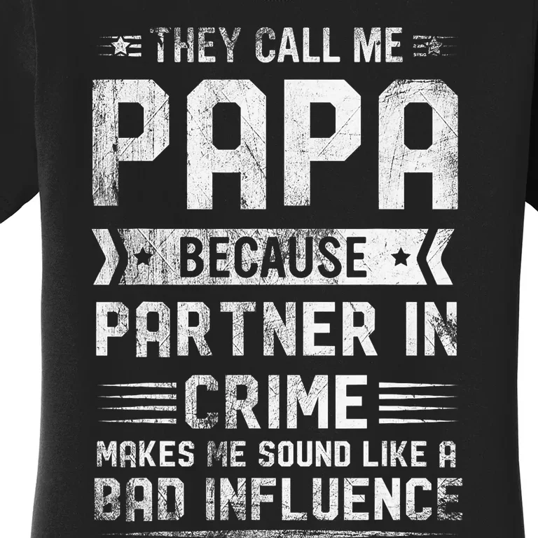 They Call Me Papa Because Partner In Crime Fathers Day Women's T-Shirt