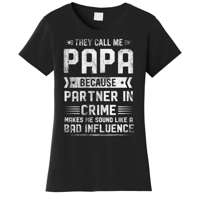 They Call Me Papa Because Partner In Crime Fathers Day Women's T-Shirt