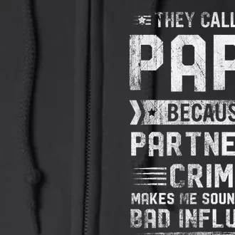 They Call Me Papa Because Partner In Crime Fathers Day Full Zip Hoodie