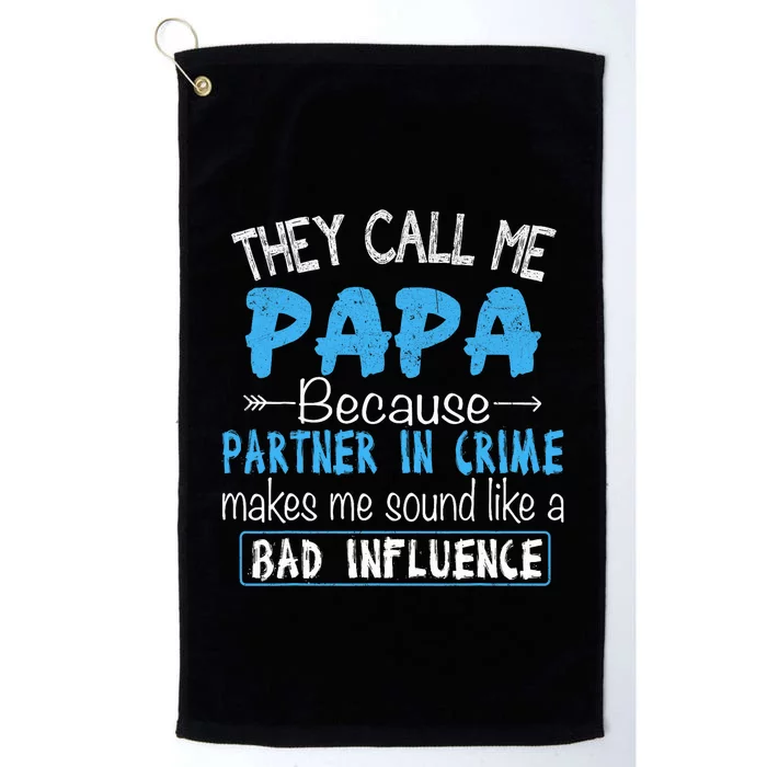 They Call Me Papa Partner In Crime Dad Fathers Day Family Platinum Collection Golf Towel