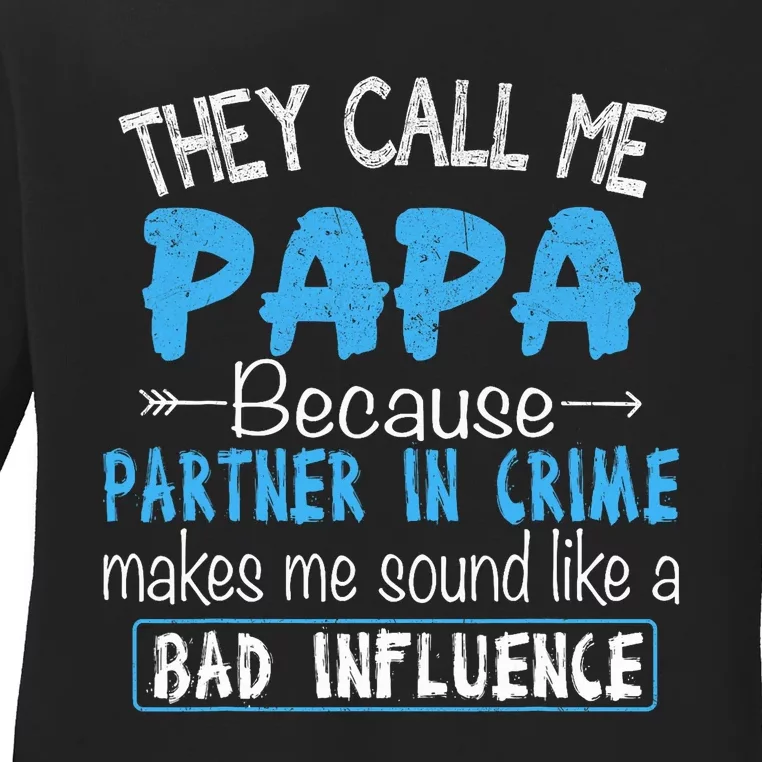 They Call Me Papa Partner In Crime Dad Fathers Day Family Ladies Long Sleeve Shirt