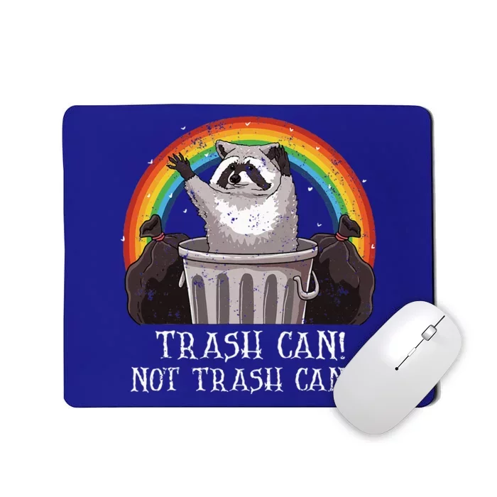 Trash Can Not Trash CanT Funny Raccoon Trash Panda Mousepad