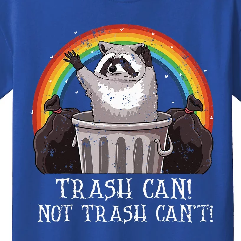 Trash Can Not Trash CanT Funny Raccoon Trash Panda Kids T-Shirt