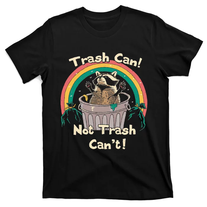 Trash Can Not Talker Can’t T-Shirt