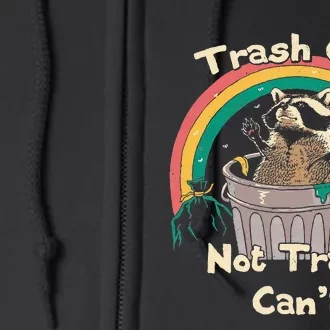 Trash Can Not Talker Can’t Full Zip Hoodie