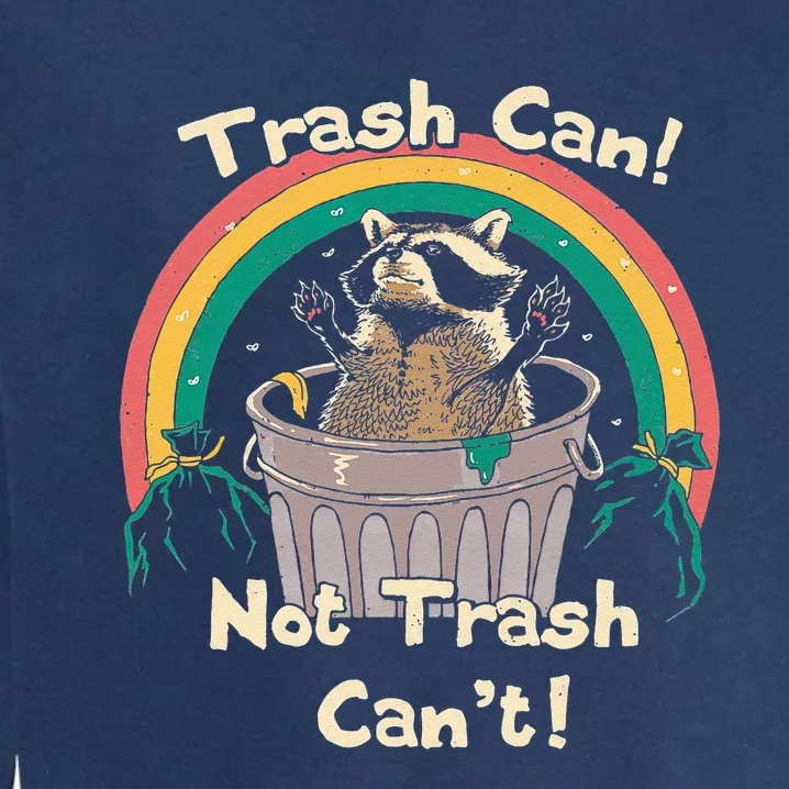 Trash Can Not Talker Can’t Garment-Dyed Sweatshirt