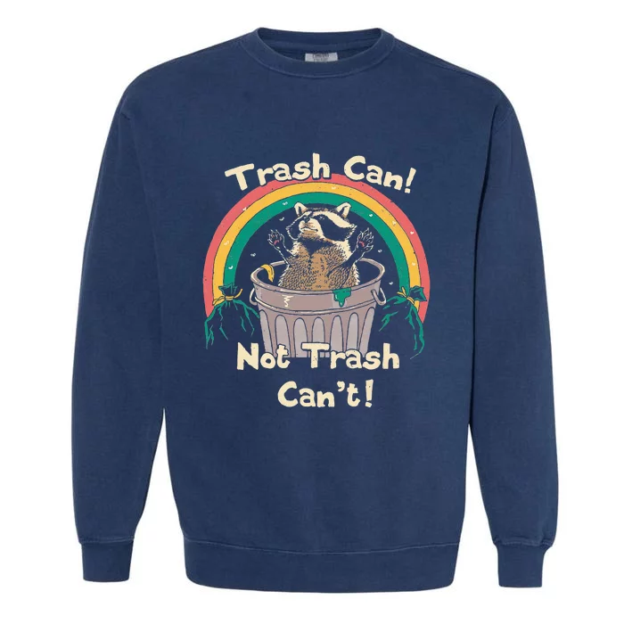 Trash Can Not Talker Can’t Garment-Dyed Sweatshirt