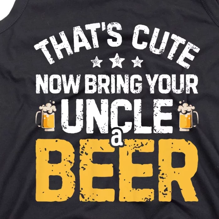 ThatS Cute Now Bring Your Uncle A Beer Drinking Tank Top