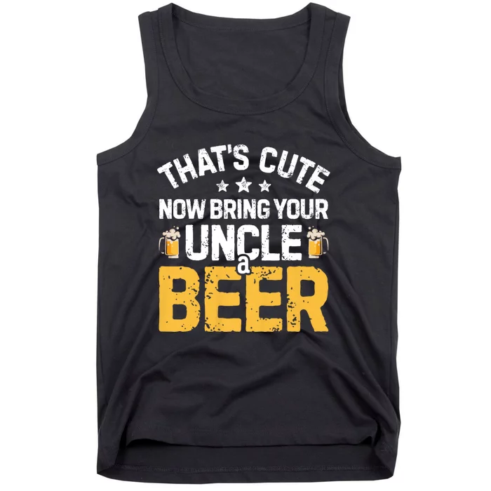 ThatS Cute Now Bring Your Uncle A Beer Drinking Tank Top