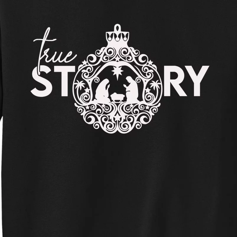 True Christian Nativity Story The Christmas Story Tall Sweatshirt