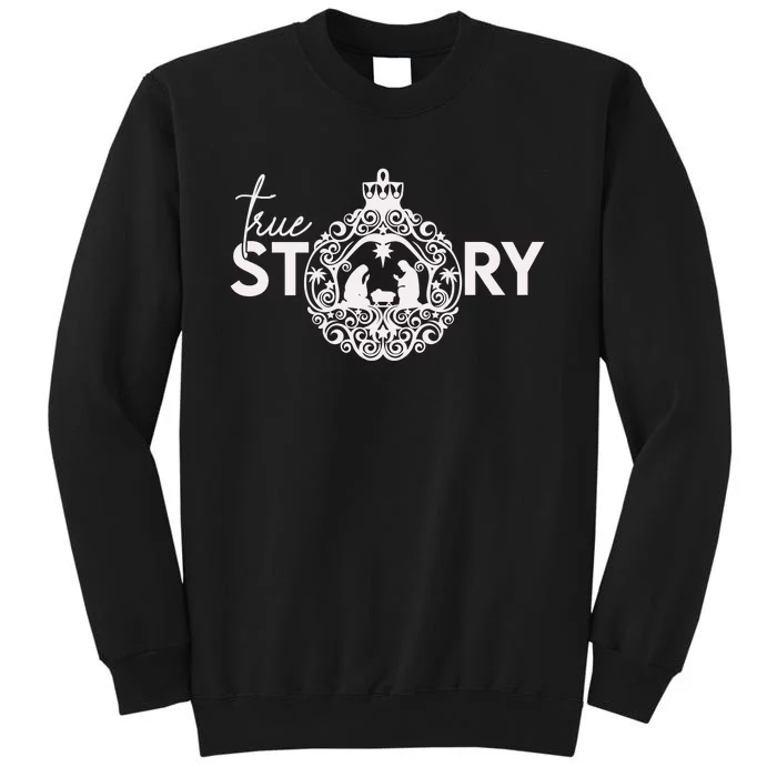 True Christian Nativity Story The Christmas Story Tall Sweatshirt