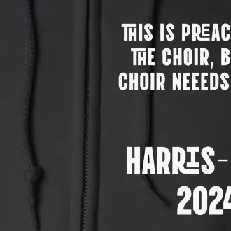 The Choir Needs To Sing Harris Walz Election 2024 Full Zip Hoodie