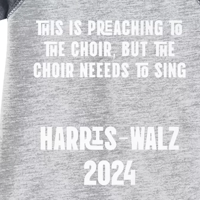 The Choir Needs To Sing Harris Walz Election 2024 Infant Baby Jersey Bodysuit