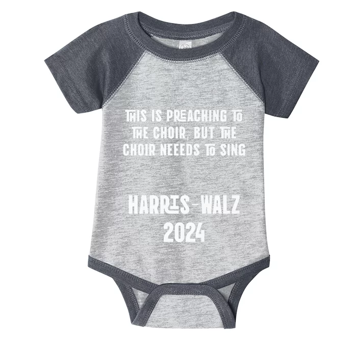 The Choir Needs To Sing Harris Walz Election 2024 Infant Baby Jersey Bodysuit