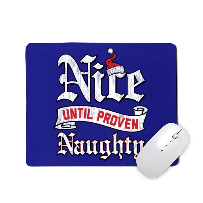 Trendy Christmas Nice Until Proven Naughty Gift Mousepad